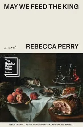 May We Feed the King by Rebecca Perry
